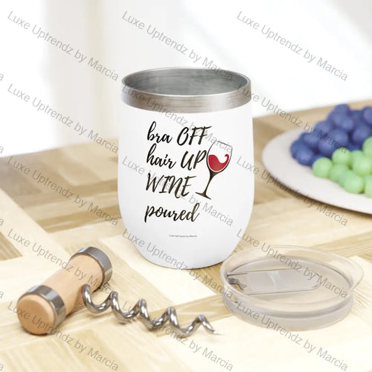 Chill Wine Tumbler Bra Off Wine Poured White 12oz