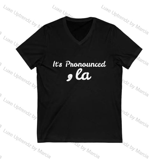 It’s Pronounced La Unisex Jersey Short Sleeve V-Neck Tee Black / S V-Neck