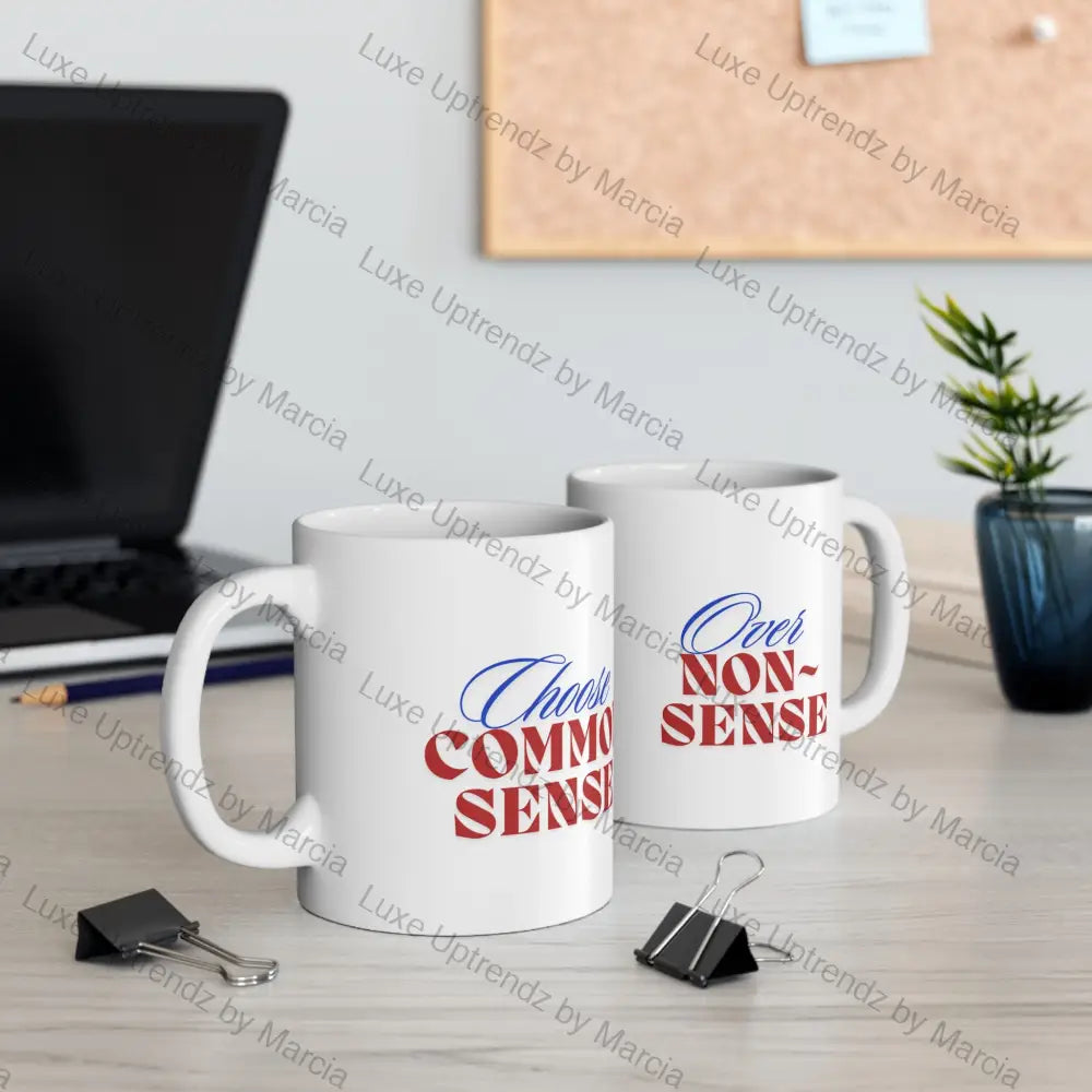 Mug - Choose Common Sense Over Nonsense Quote By Oprah Political Activist Gift