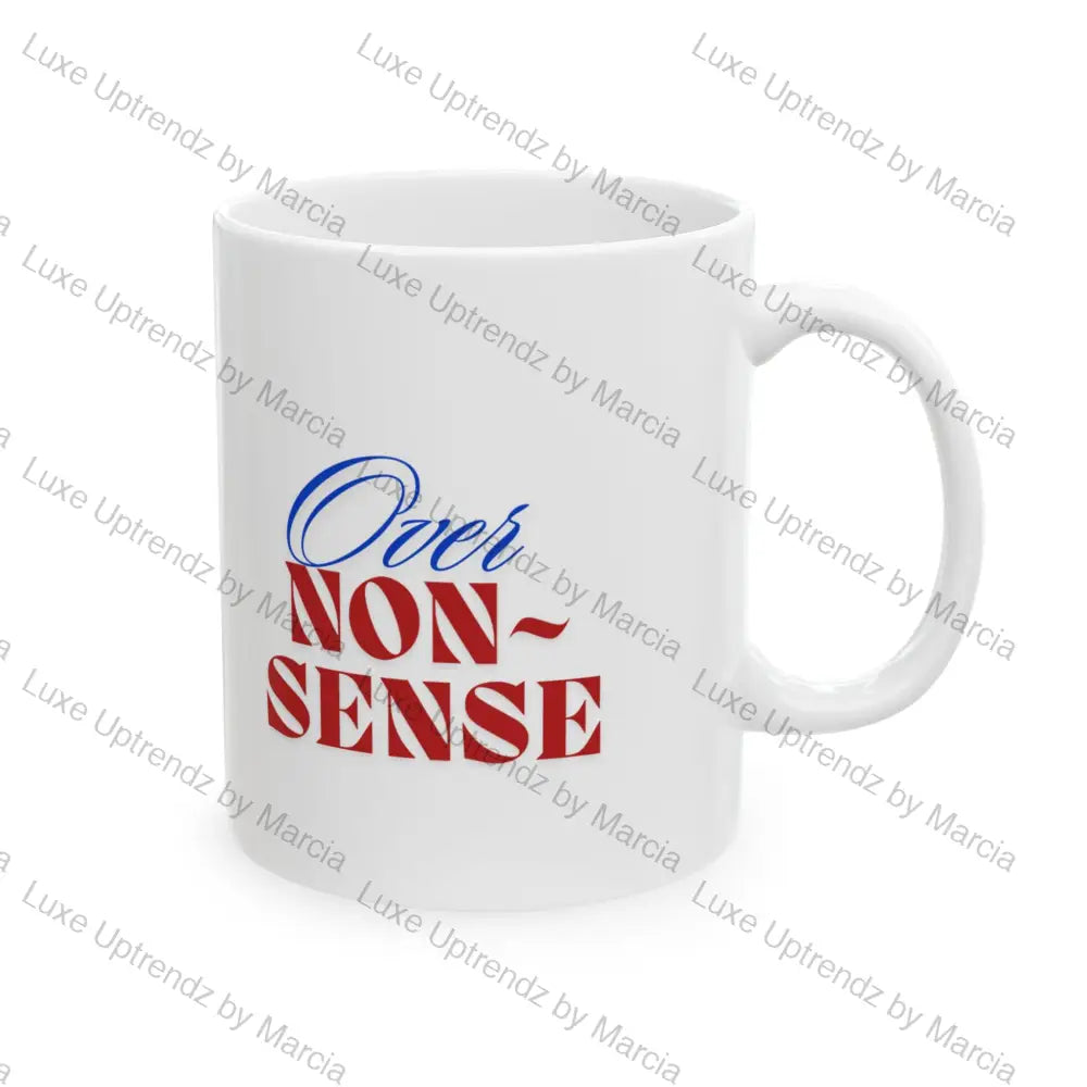 Mug - Choose Common Sense Over Nonsense Quote By Oprah Political Activist Gift