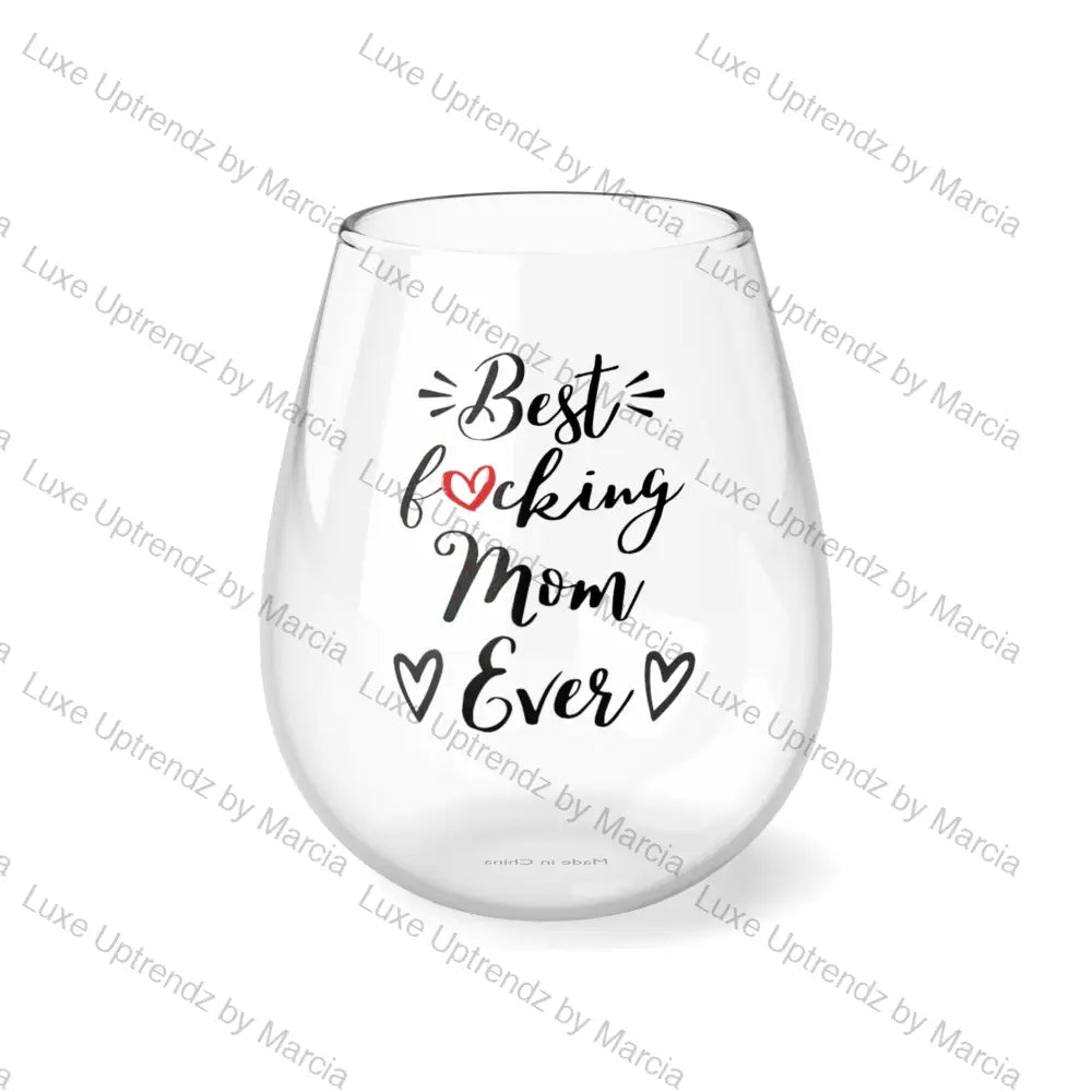 Stemless Wine Glass, Best F*cking Mom Ever 11.75oz