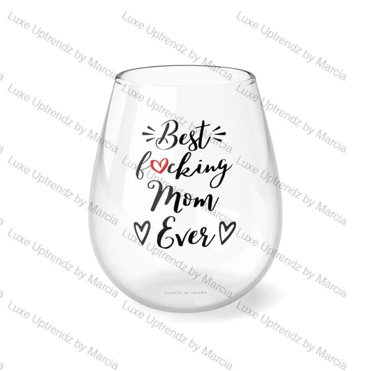 Stemless Wine Glass, Best F*cking Mom Ever 11.75oz